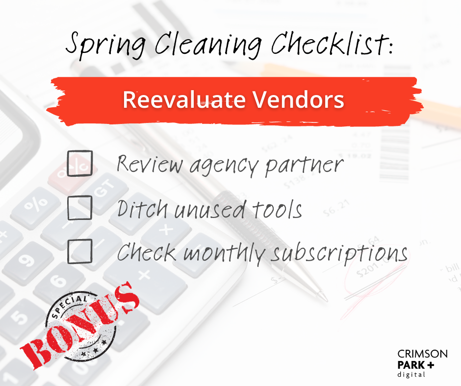 Digital spring cleaning checklist for reevaluating vendors. Includes review agency partner, ditch unused tools, and check for monthly subscriptions.
