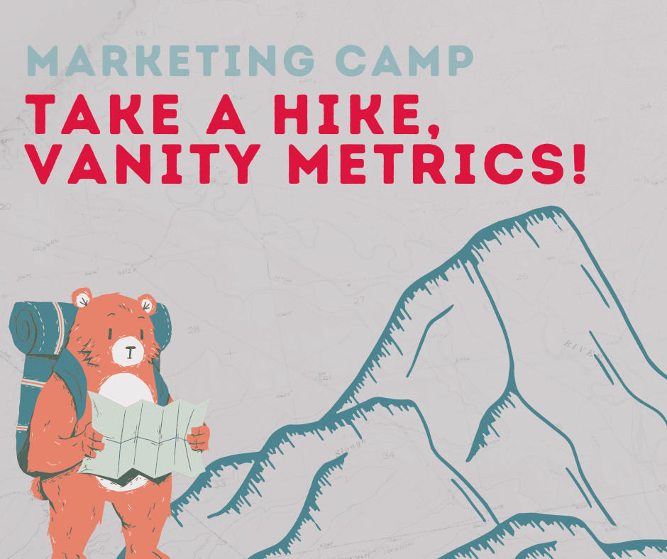 Text reads 'TAKE A HIKE, VANITY METRICS' and shows a bear and a mountain.